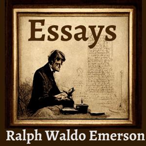 Essays - Ralph Waldo Emerson