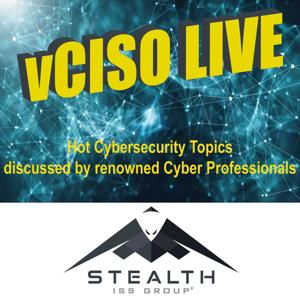 vCISO Live -  Cyber Security Hot Topipcs Podcast