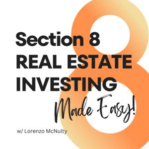 Section 8 Real Estate Investing Made Easy!