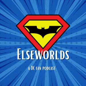 Elseworlds: A DC Fan Podcast | DCU News | The Penguin and Superman & Lois Recaps