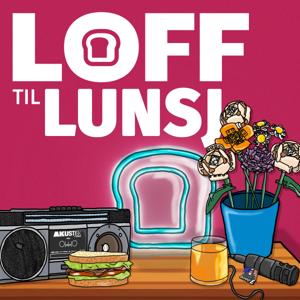 Loff til lunsj by Loff & Acast