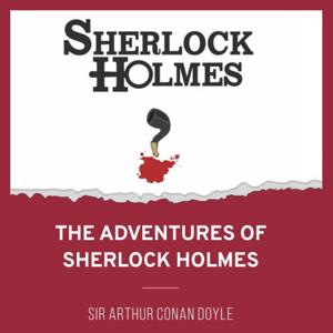 The Adventures of Sherlock Holmes by Arthur Conan Doyle