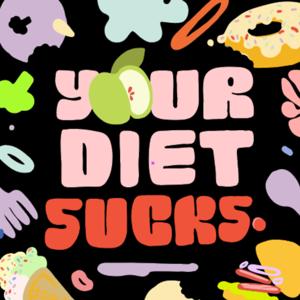 Your Diet Sucks by Zoë Rom