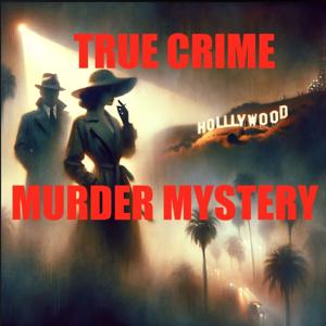 True Crime - Hollywood Unsolved Murders