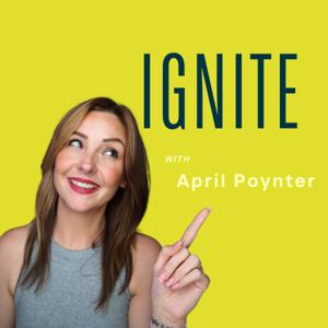 Ignite with April Poynter