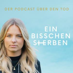 Ein bisschen Sterben - der Podcast über den Tod by Ein bisschen Sterben - der Podcast über den Tod