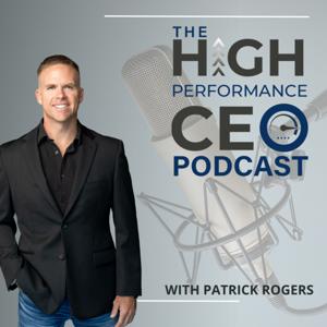 High Performance CEO by Patrick Rogers