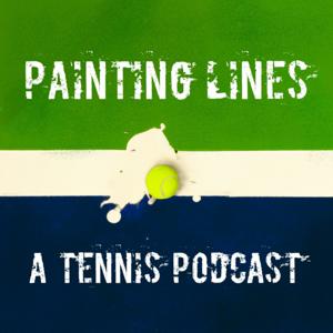 Painting Lines - A Tennis Podcast by Erik and Aidan