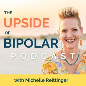 The Upside of Bipolar: Conversations on the Road to Wellness by Michelle Baughman Reittinger