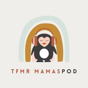 TFMR Mamas by Emma Belle