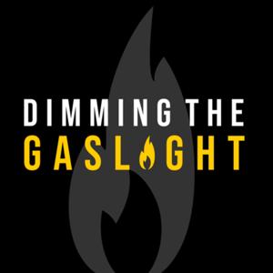 Dimming The Gaslight: Our Healing Journey From Narcissistic Abuse by Dimming The Gaslight