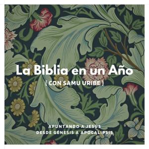 La Biblia en un Año (con Samu Uribe) by Samu Uribe