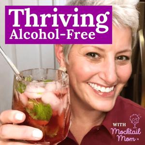 Thriving Alcohol-Free with Mocktail Mom by Deb, Mocktail Mom