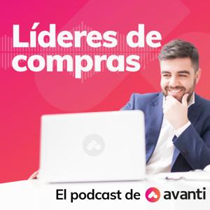 Líderes de compras - El podcast de Avanti by Avanti Lean