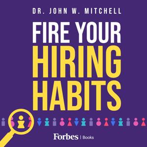 Fire Your Hiring Habits