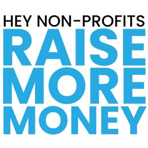 Hey Non-Profits, Raise More Money!