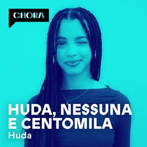 Huda, nessuna e centomila by Huda - Chora Media