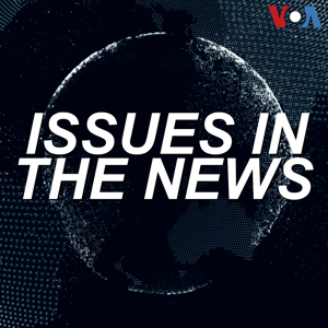 Issues in the News - Voice of America by VOA