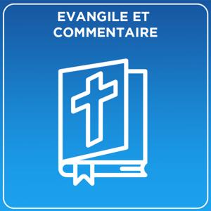 Evangile et commentaire – Radio Notre Dame