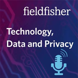 Technology, Data and Privacy by Fieldfisher