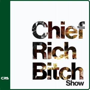 Chief Rich Bitch Show