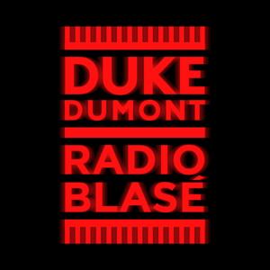 Duke Dumont - Radio Blasé