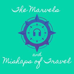 The Marvels and Mishaps of Travel