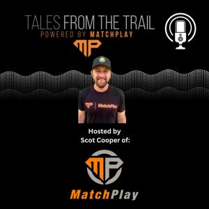 Tales From the Trail by MatchPlay