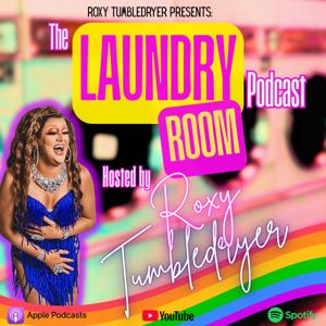 Roxy Tumbledryer Presents: The Laundry Room Podcast