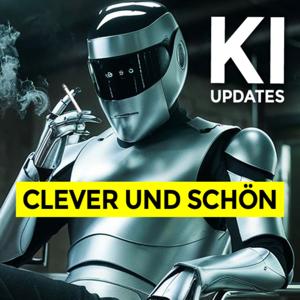 Clever und Schön / Künstliche Intelligenz und Kreativität - KI-Podcast Tech Talk Roboter ChatGPT