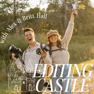 Editing Castle - Photography Podcast, Videography Podcast, Wedding Content Creator Business Educator