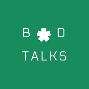 b*d talks