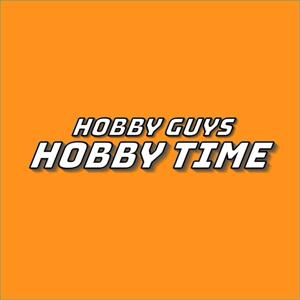 Hobby Guys Hobby Time