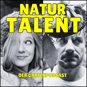 Naturtalent - der Gartenpodcast