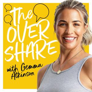 The Overshare with Gemma Atkinson