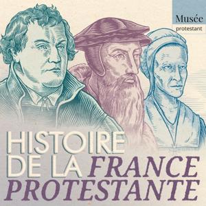 Histoire de la France protestante - Regards protestants