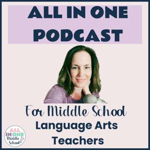 All in One Podcast for Middle School Language Arts Teachers