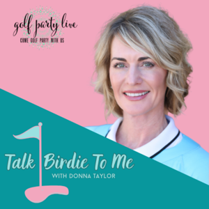 Talk Birdie To Me with Donna Taylor by Donna Taylor