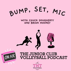 Bump, Set, Mic...The Junior Club Volleyball Podcast by TNT