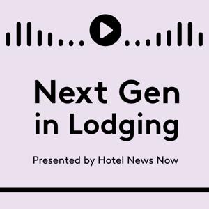 Next Gen in Lodging by Hotel News Now