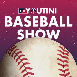 The Youtini Baseball Show by Youtini Podcast Network