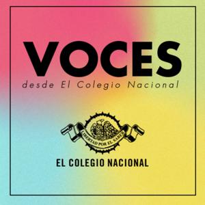 Voces desde El Colegio Nacional