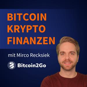 Bitcoin2Go - Bitcoin, Kryptowährungen und Finanzen mit Mirco Recksiek by Bitcoin2Go