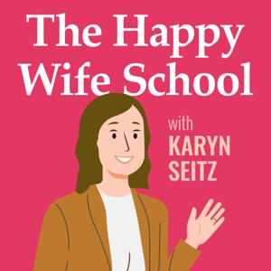 The Happy Wife School by Karyn Seitz