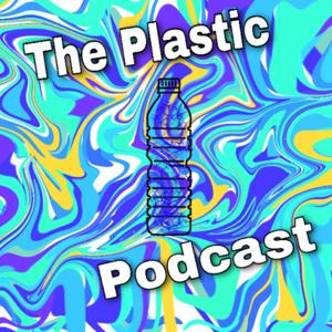 The Plastic Podcast