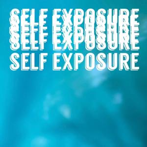 Self Exposure by Self Exposure Collective