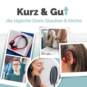 Kurz & gut - die tägliche Dosis Glauben & Kirche by Evangelische Funk-Agentur