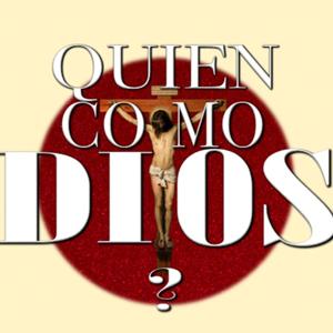 Quién como Dios? CATÓLICO