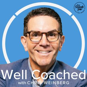 Well Coached with Chris Weinberg by Chris Weinberg