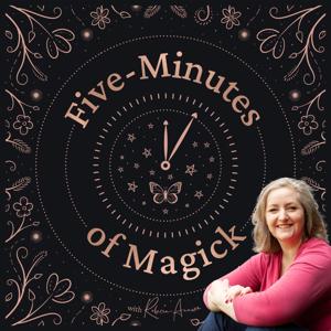 Five Minutes of Magick: Stress Less, Love More - Daily Habits for Self-Care & Wellbeing